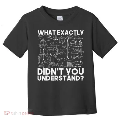 Funny Science Gift Idea Physicist Math Physics Toddler T-Shirt