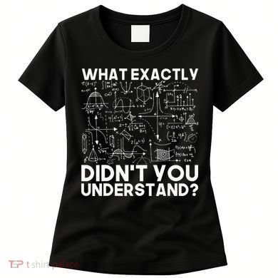 Funny Science Gift Idea Physicist Math Physics Women's T-Shirt