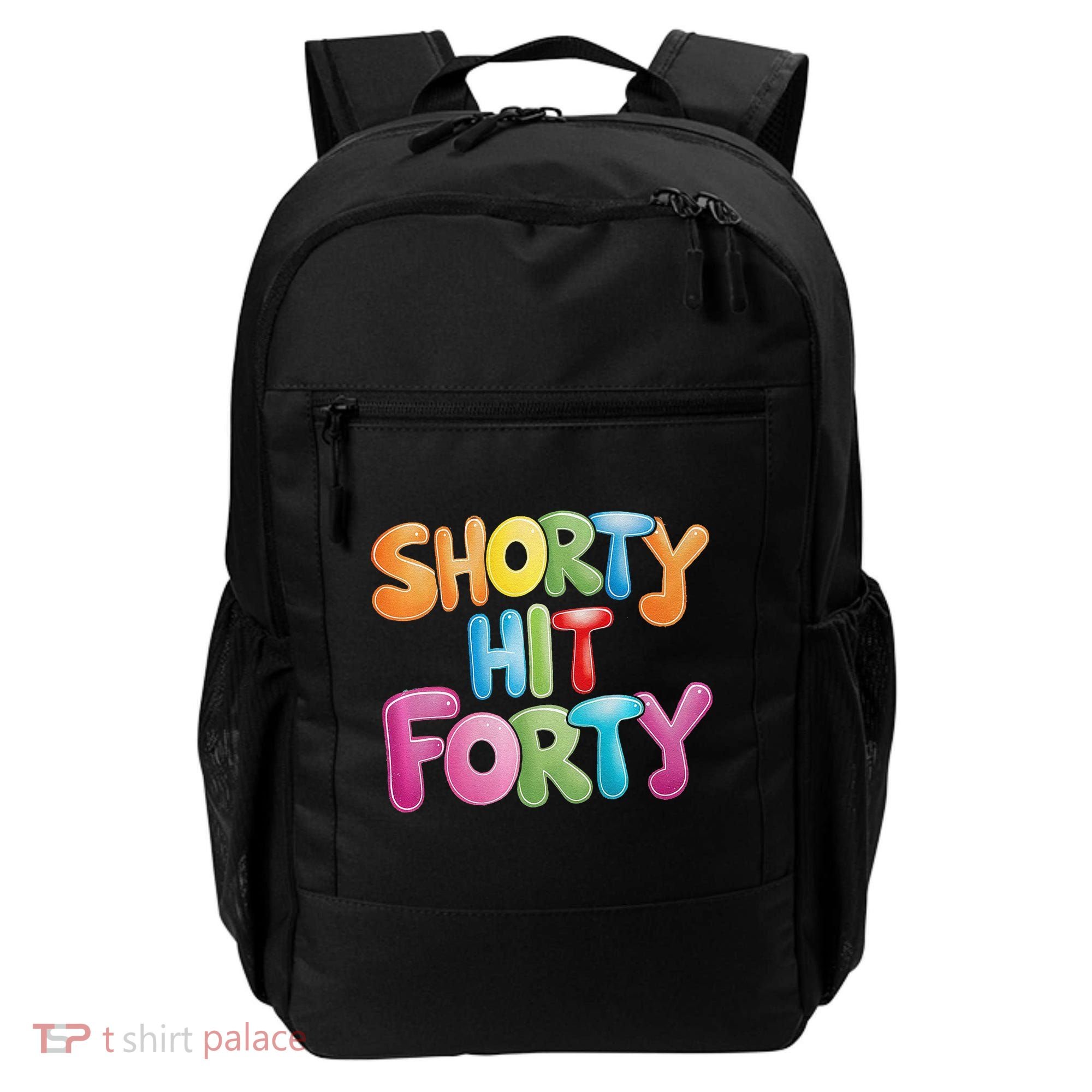 Funny Shorty Hit Forty 40th Birthday Gifts Premium Backpack