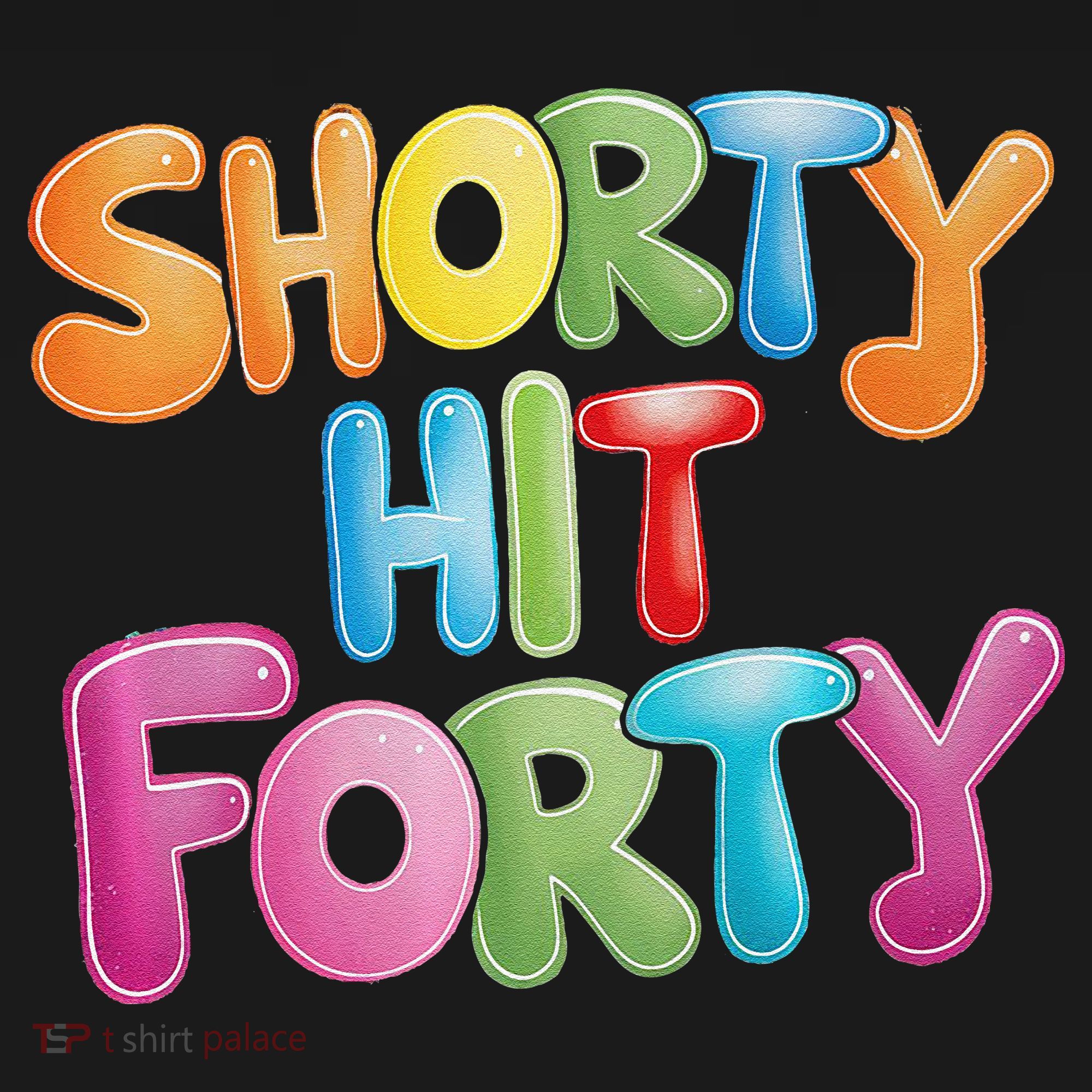 Funny Shorty Hit Forty 40th Birthday Gifts Premium Backpack