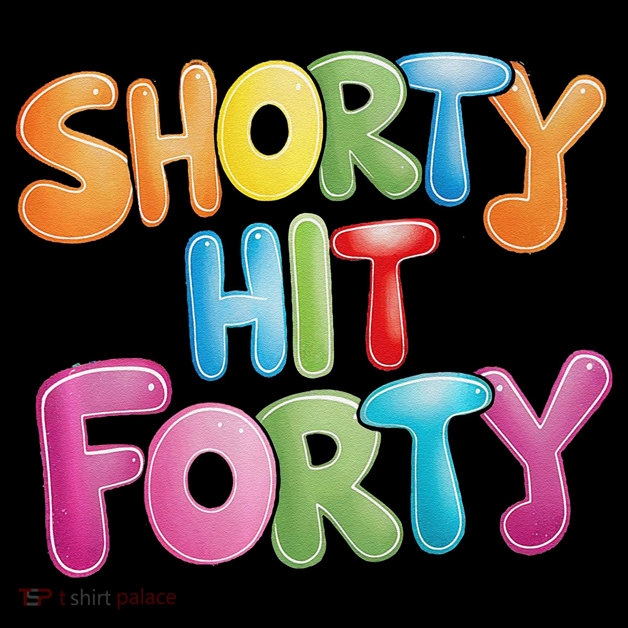 Funny Shorty Hit Forty 40th Birthday Gifts Premium Coffee Mug