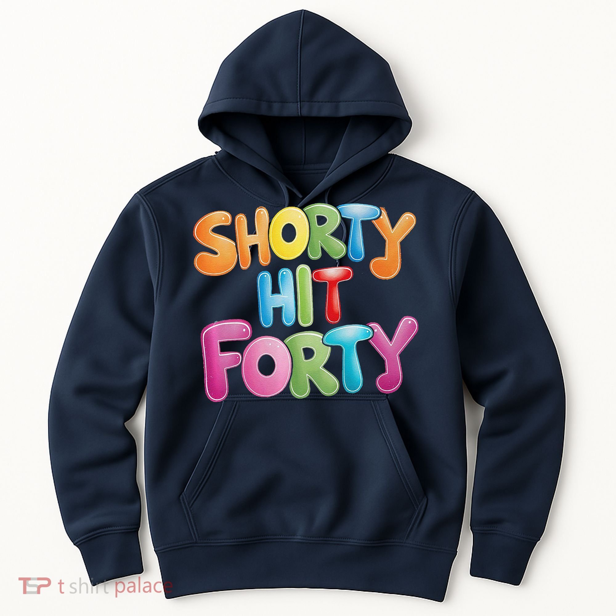 Funny Shorty Hit Forty 40th Birthday Gifts Premium Hoodie