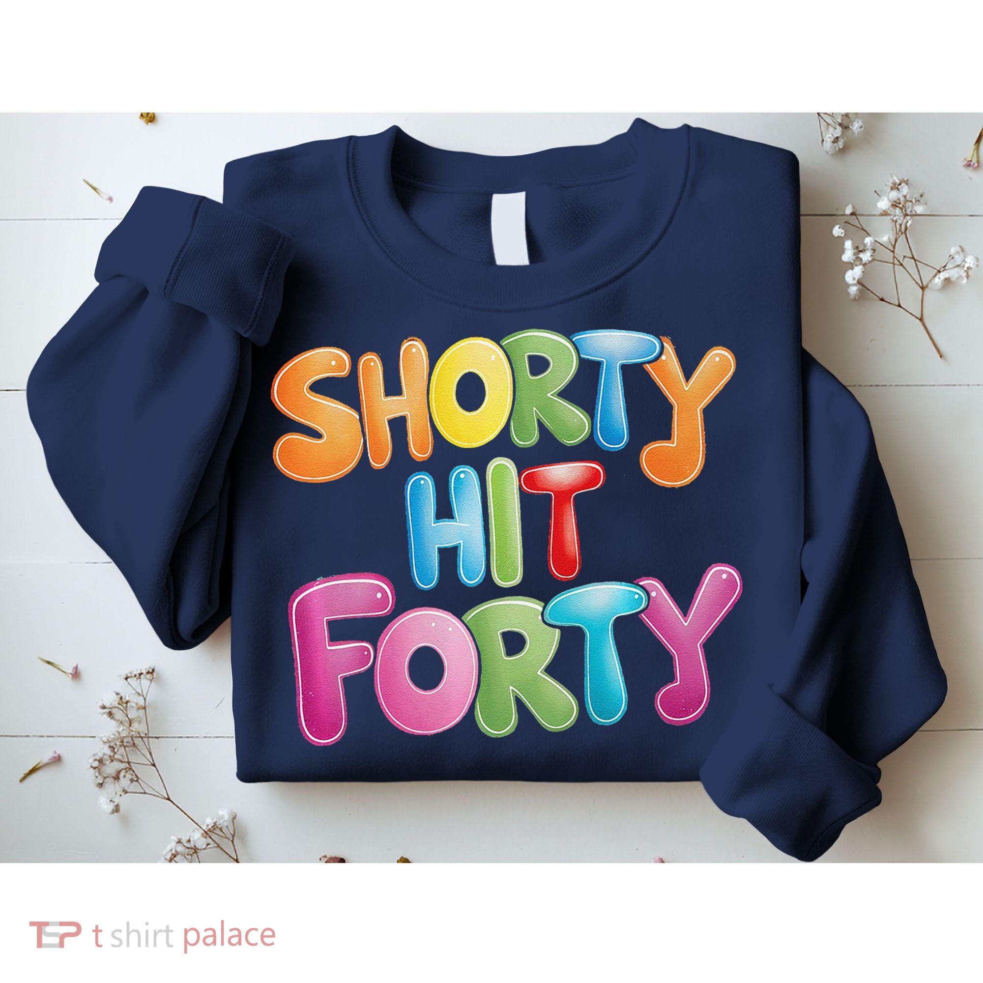 Funny Shorty Hit Forty 40th Birthday Gifts Premium Sweatshirt