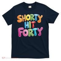 Funny Shorty Hit Forty 40th Birthday Gifts Premium T-Shirt thumb 0