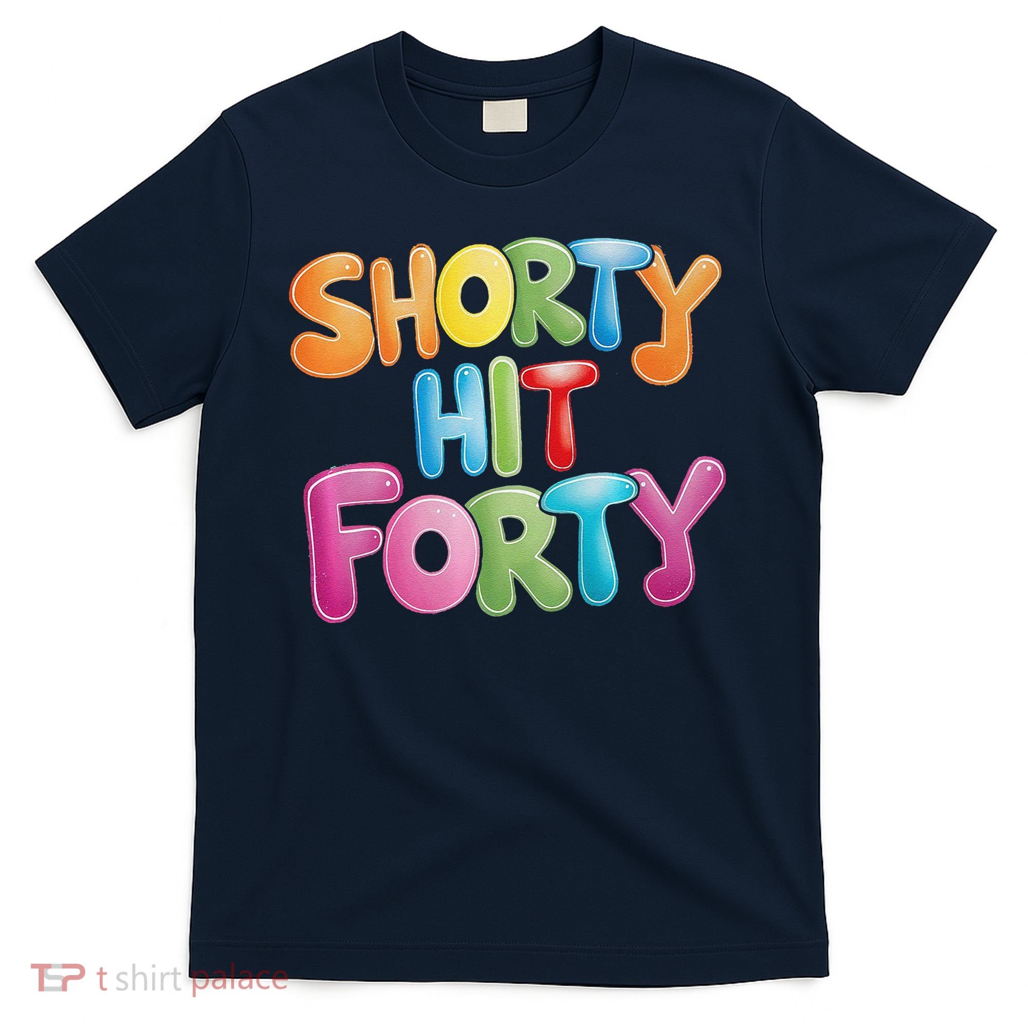 Funny Shorty Hit Forty 40th Birthday Gifts Premium T-Shirt