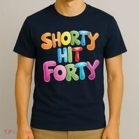 Funny Shorty Hit Forty 40th Birthday Gifts Premium T-Shirt thumb 3