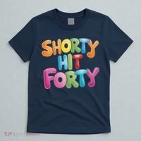 Funny Shorty Hit Forty 40th Birthday Gifts Premium T-Shirt thumb 5