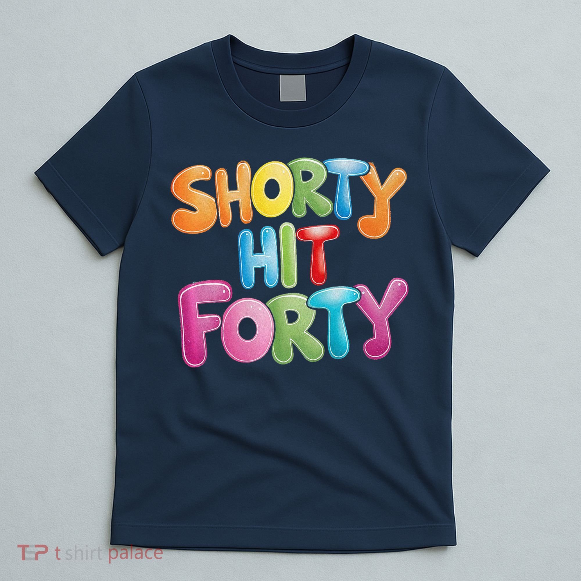 Funny Shorty Hit Forty 40th Birthday Gifts Premium T-Shirt