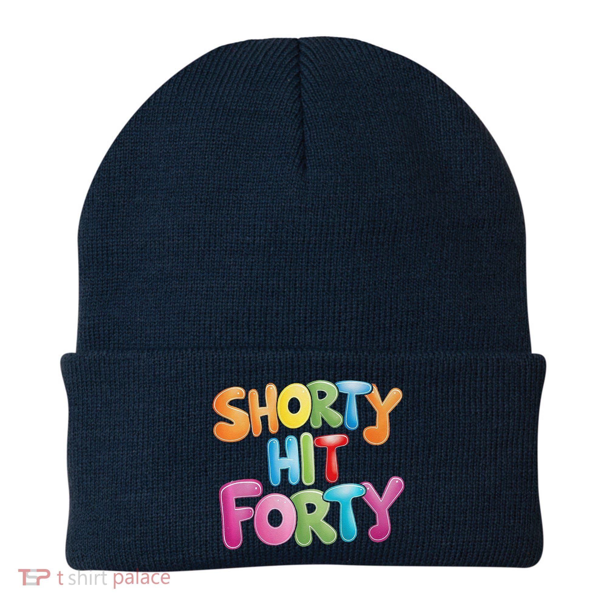Funny Shorty Hit Forty 40th Birthday Gifts Premium Beanie