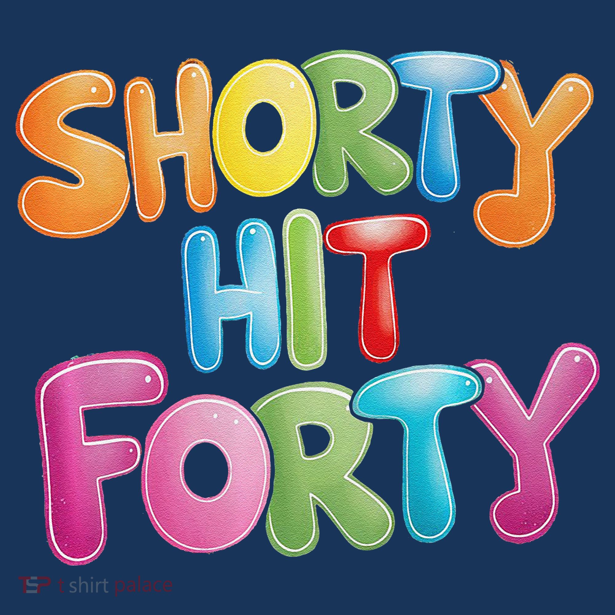 Funny Shorty Hit Forty 40th Birthday Gifts Premium Coaster