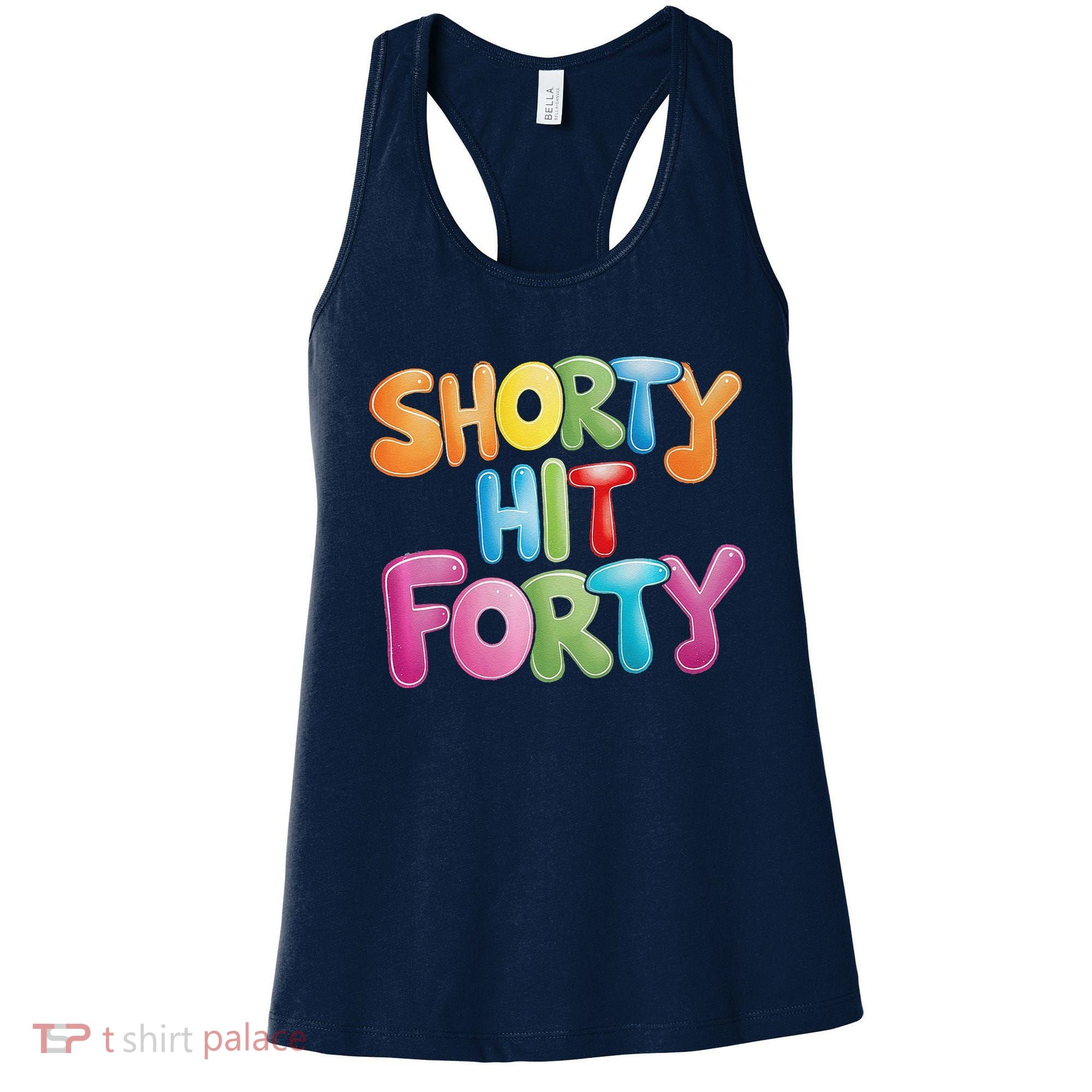 Funny Shorty Hit Forty 40th Birthday Gifts Premium Women's Tank Top