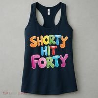 Funny Shorty Hit Forty 40th Birthday Gifts Premium Women's Tank Top thumb 3
