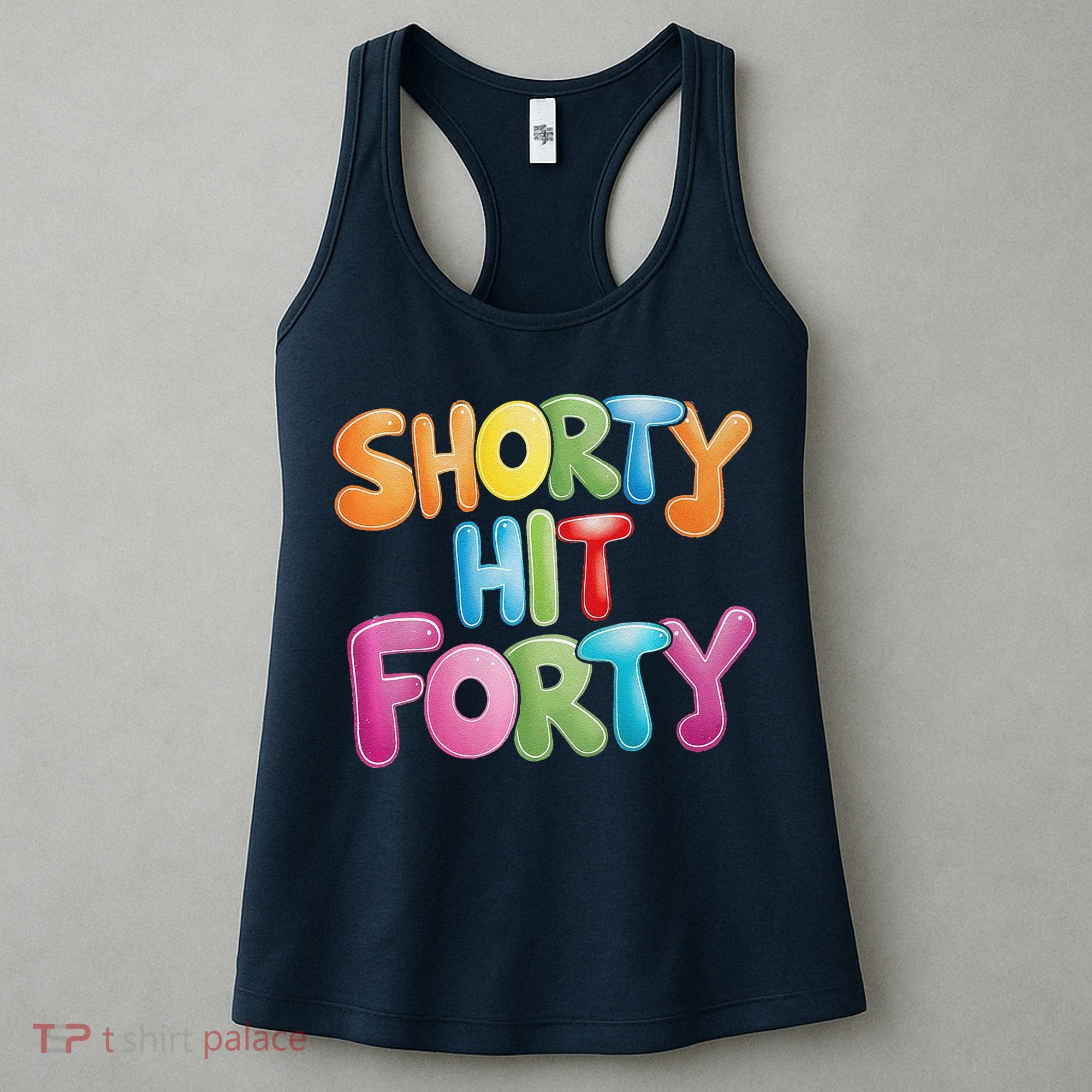 Funny Shorty Hit Forty 40th Birthday Gifts Premium Women's Tank Top