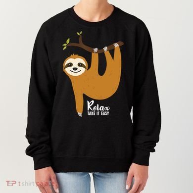 Funny Sloth Hanging On A Tree Gift Funny Sloth Lover Relax Take It Easy Gift Women's Sweatshirt