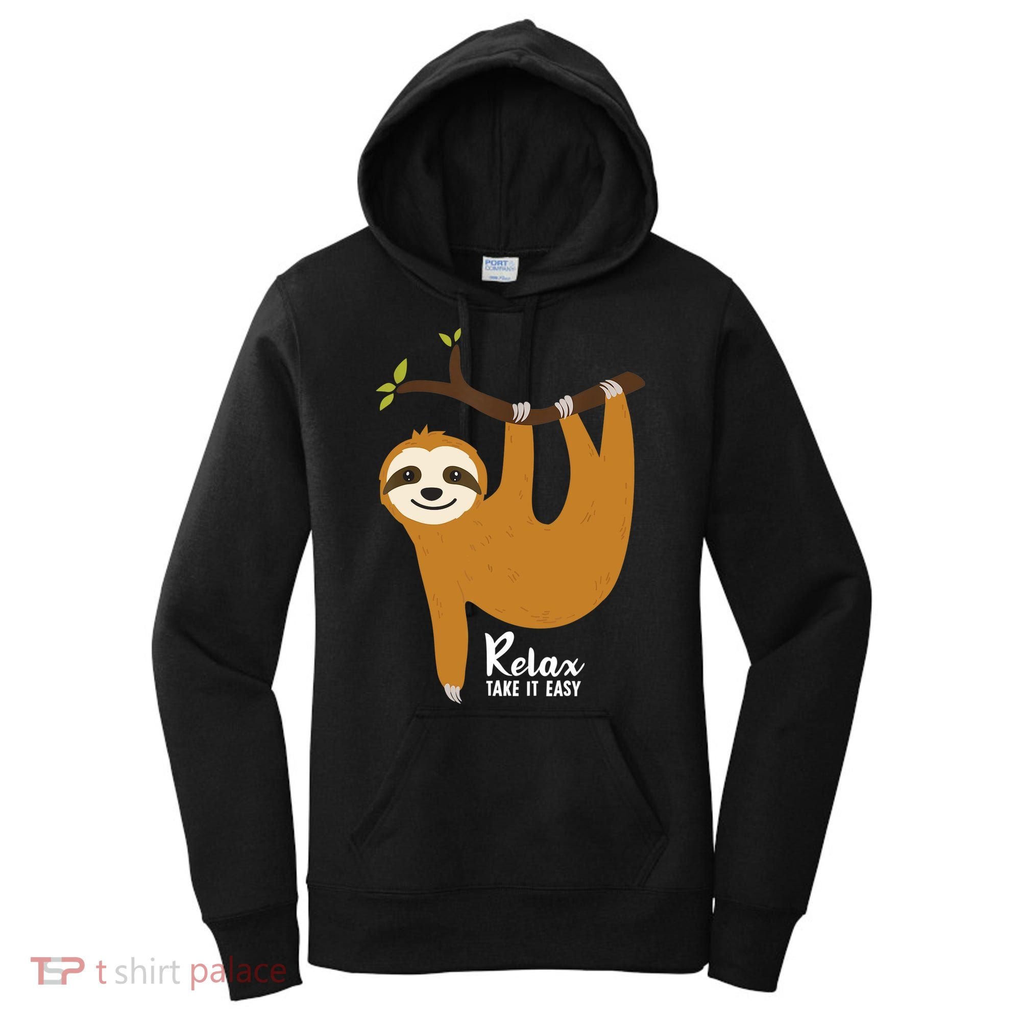 Funny Sloth Hanging On A Tree Gift Funny Sloth Lover Relax Take It Easy Gift Women's Hoodie
