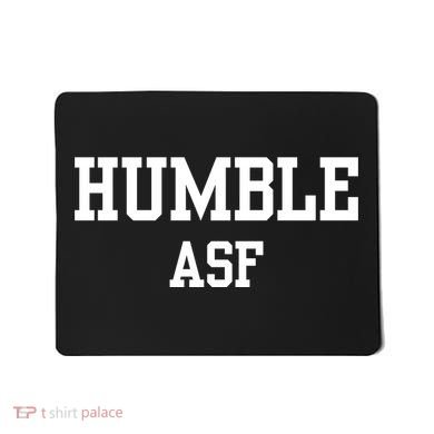 Funny Saying Humble Asf Mousepad