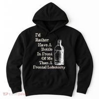 Funny Sick Humor Bottle In Front Of Me Than Frontal Lobotomy Hoodie thumb 0