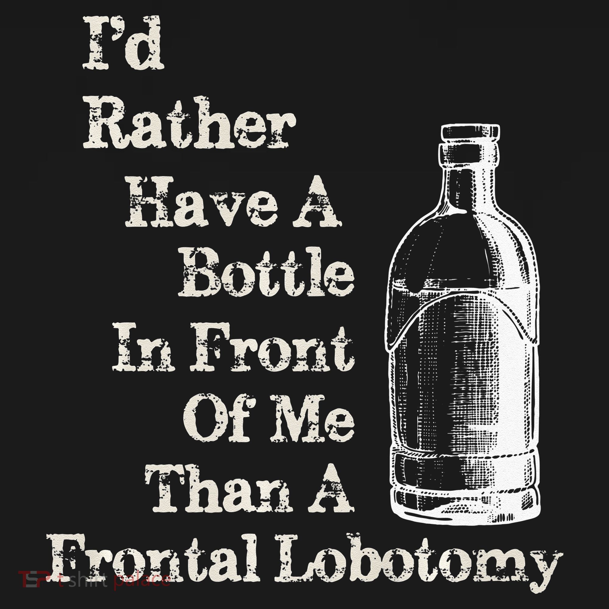 Funny Sick Humor Bottle In Front Of Me Than Frontal Lobotomy Hoodie