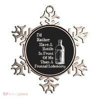 Funny Sick Humor Bottle In Front Of Me Than Frontal Lobotomy Ornament thumb 0