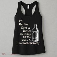 Funny Sick Humor Bottle In Front Of Me Than Frontal Lobotomy Women's Tank Top thumb 3
