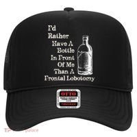 Funny Sick Humor Bottle In Front Of Me Than Frontal Lobotomy Hat thumb 0