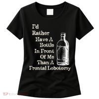Funny Sick Humor Bottle In Front Of Me Than Frontal Lobotomy Women's T-Shirt thumb 0