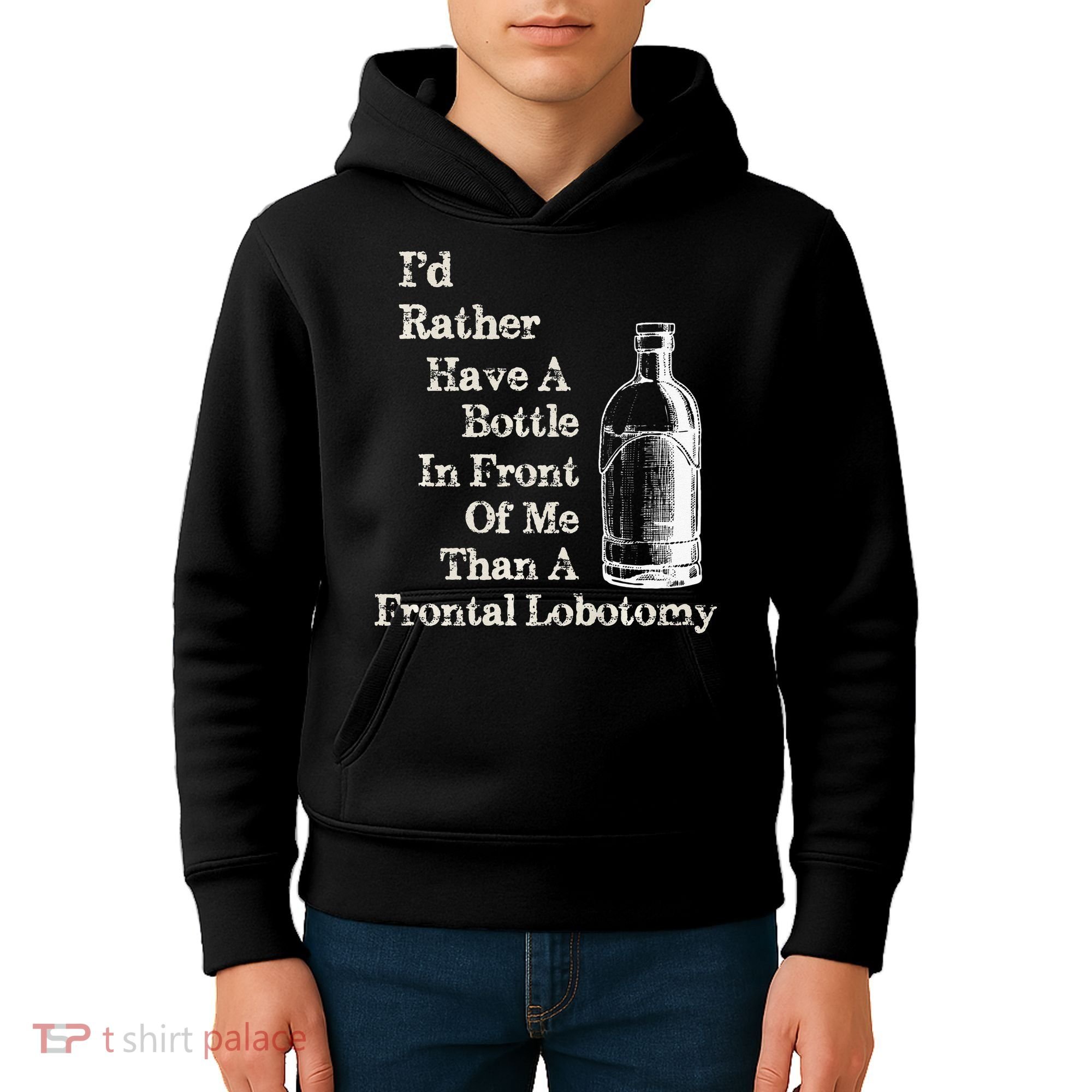 Funny Sick Humor Bottle In Front Of Me Than Frontal Lobotomy Kids Hoodie
