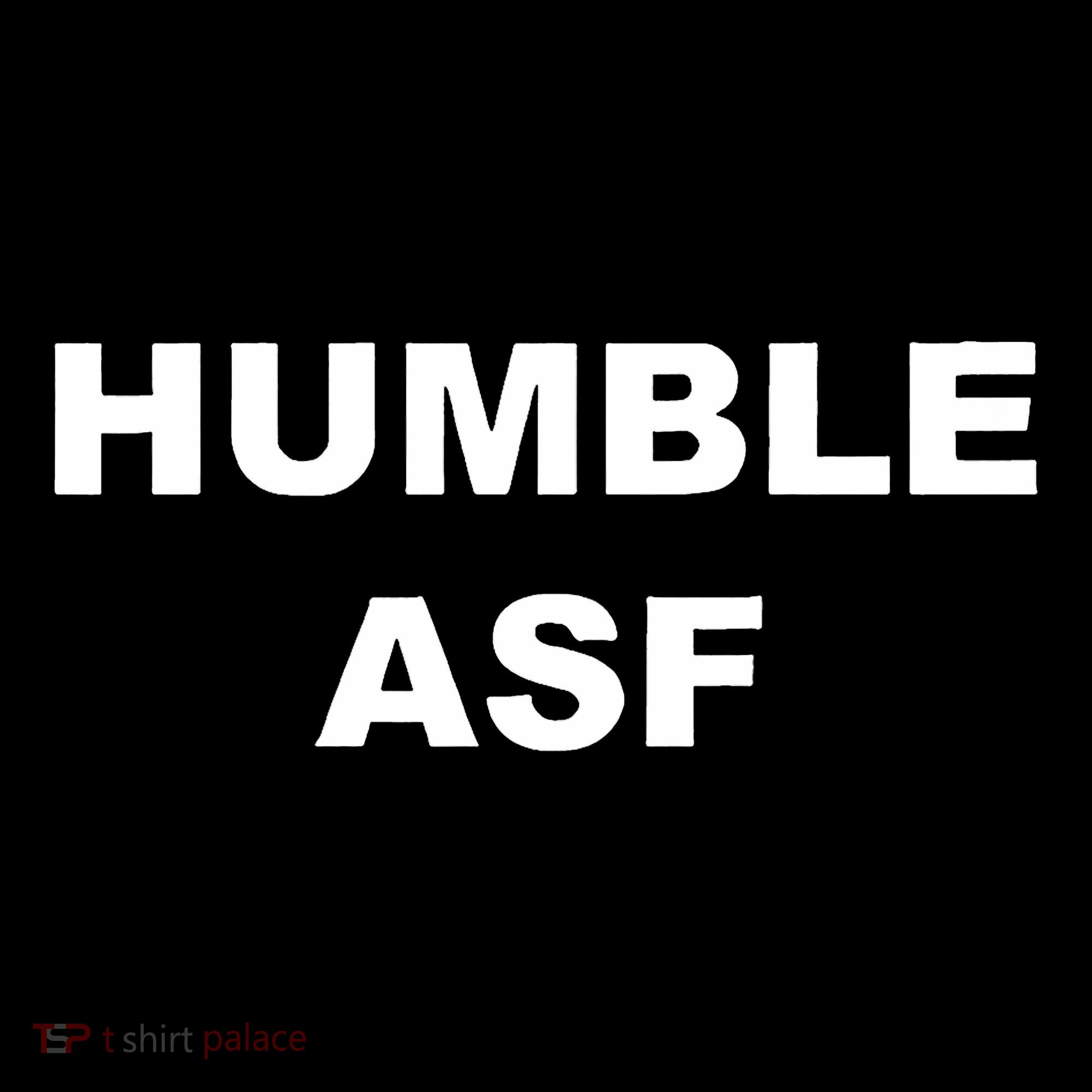 Funny Saying Humble Asf Long Sleeve Shirt