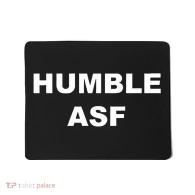 Funny Saying Humble Asf Mousepad