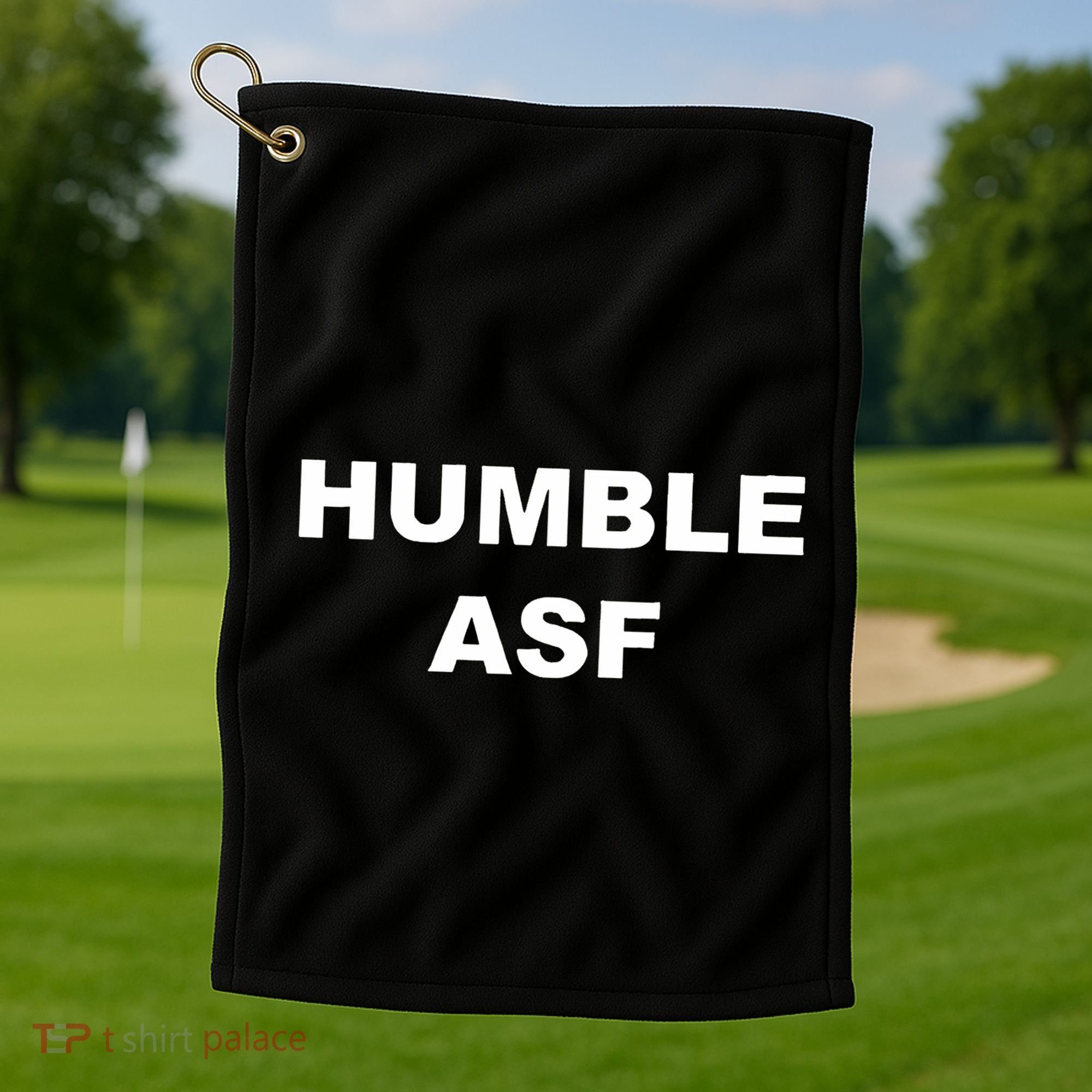 Funny Saying Humble Asf Golf Towel