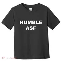 Funny Saying Humble Asf Toddler T-Shirt thumb 0