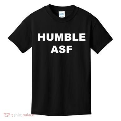 Funny Saying Humble Asf Kids T-Shirt