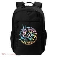 Funny Sarcastic Have The Day You Deserve Tie Dye Gift Backpack thumb 0