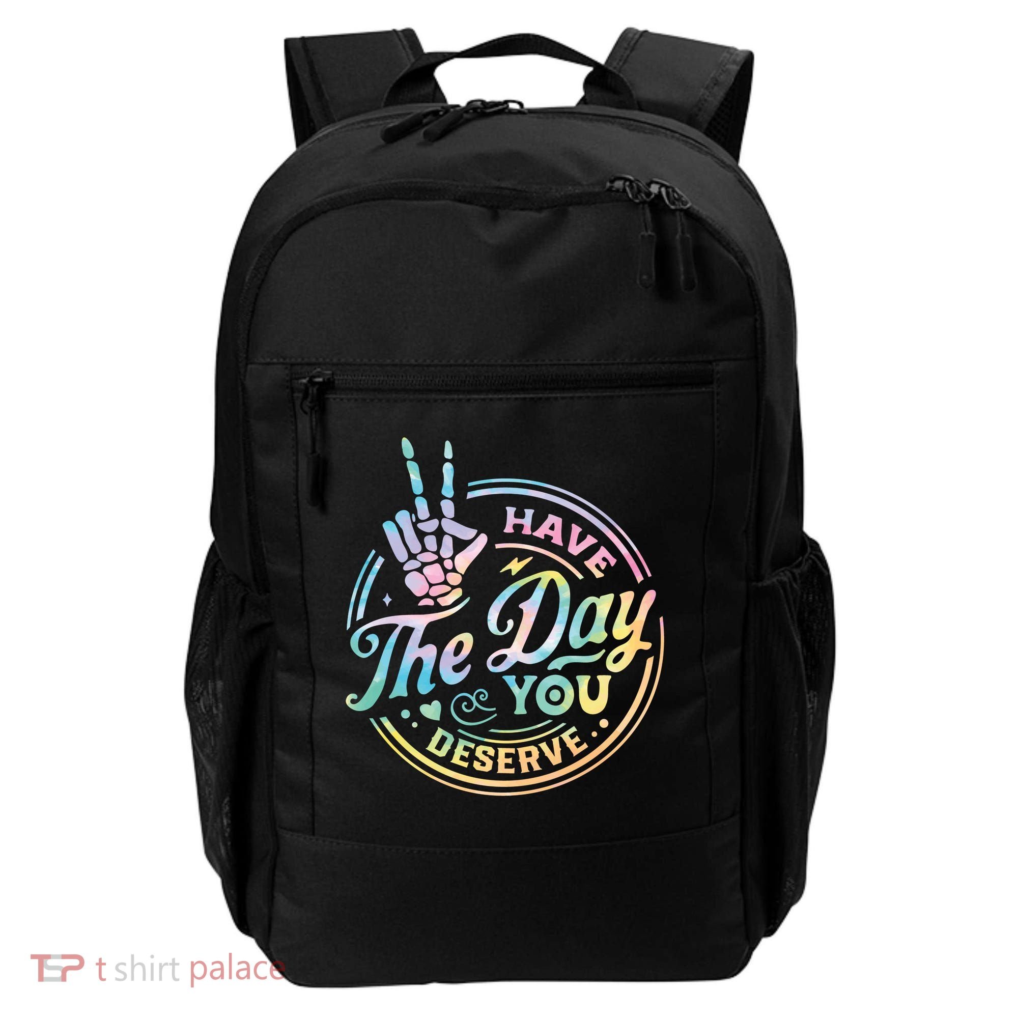 Funny Sarcastic Have The Day You Deserve Tie Dye Gift Backpack