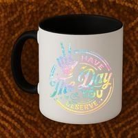 Funny Sarcastic Have The Day You Deserve Tie Dye Gift Coffee Mug thumb 2