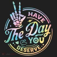 Funny Sarcastic Have The Day You Deserve Tie Dye Gift Tumbler thumb 3
