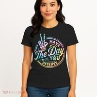 Funny Sarcastic Have The Day You Deserve Tie Dye Gift Women's T-Shirt thumb 4