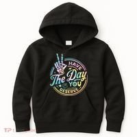 Funny Sarcastic Have The Day You Deserve Tie Dye Gift Kids Hoodie thumb 0