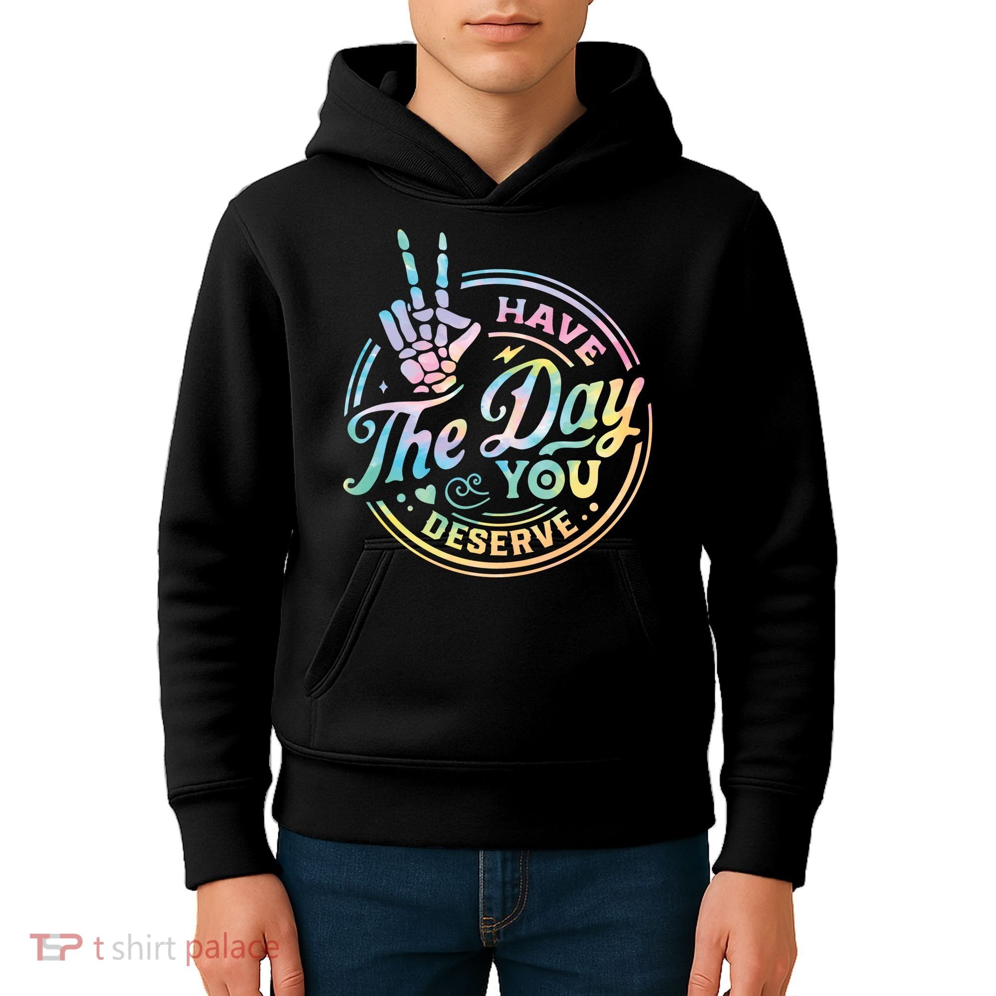 Funny Sarcastic Have The Day You Deserve Tie Dye Gift Kids Hoodie