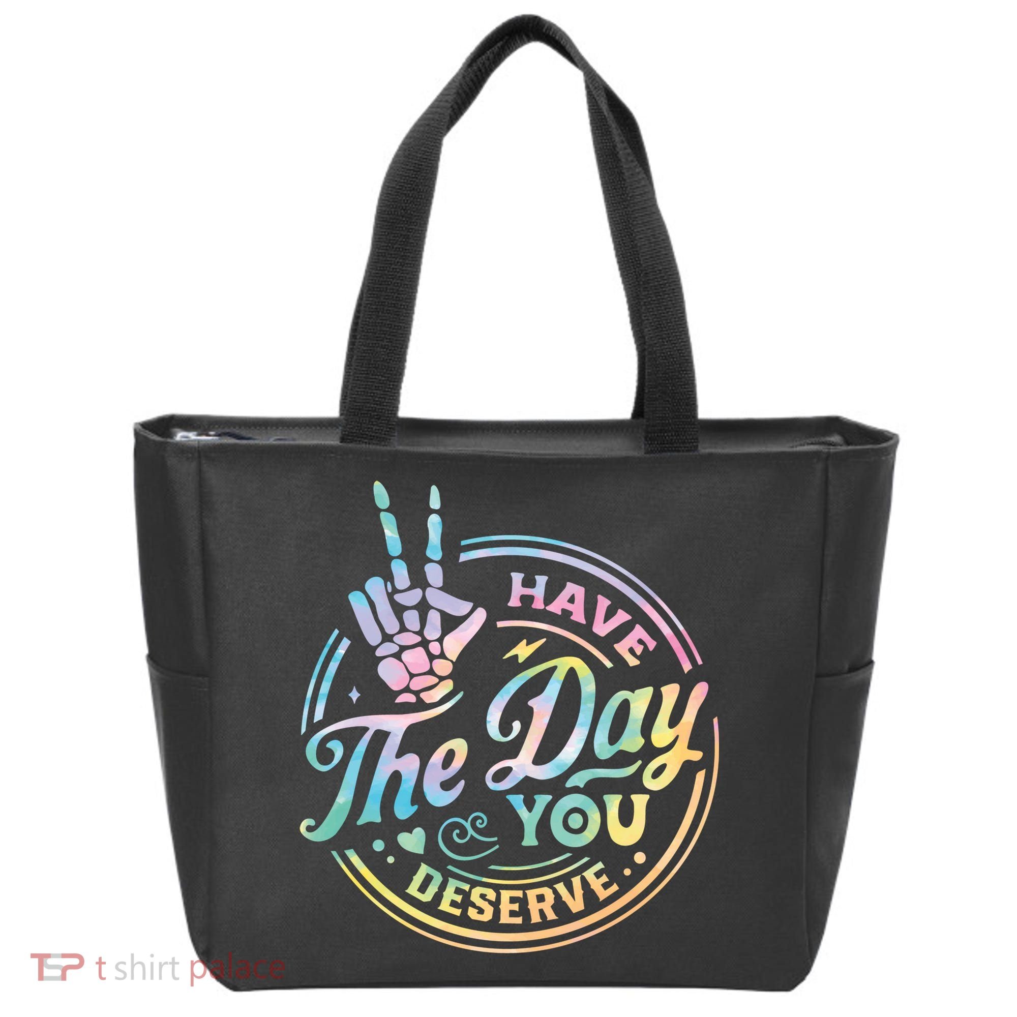 Funny Sarcastic Have The Day You Deserve Tie Dye Gift Tote Bag