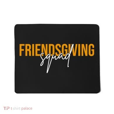 Friendsgiving Squad Holiday Gift Mousepad