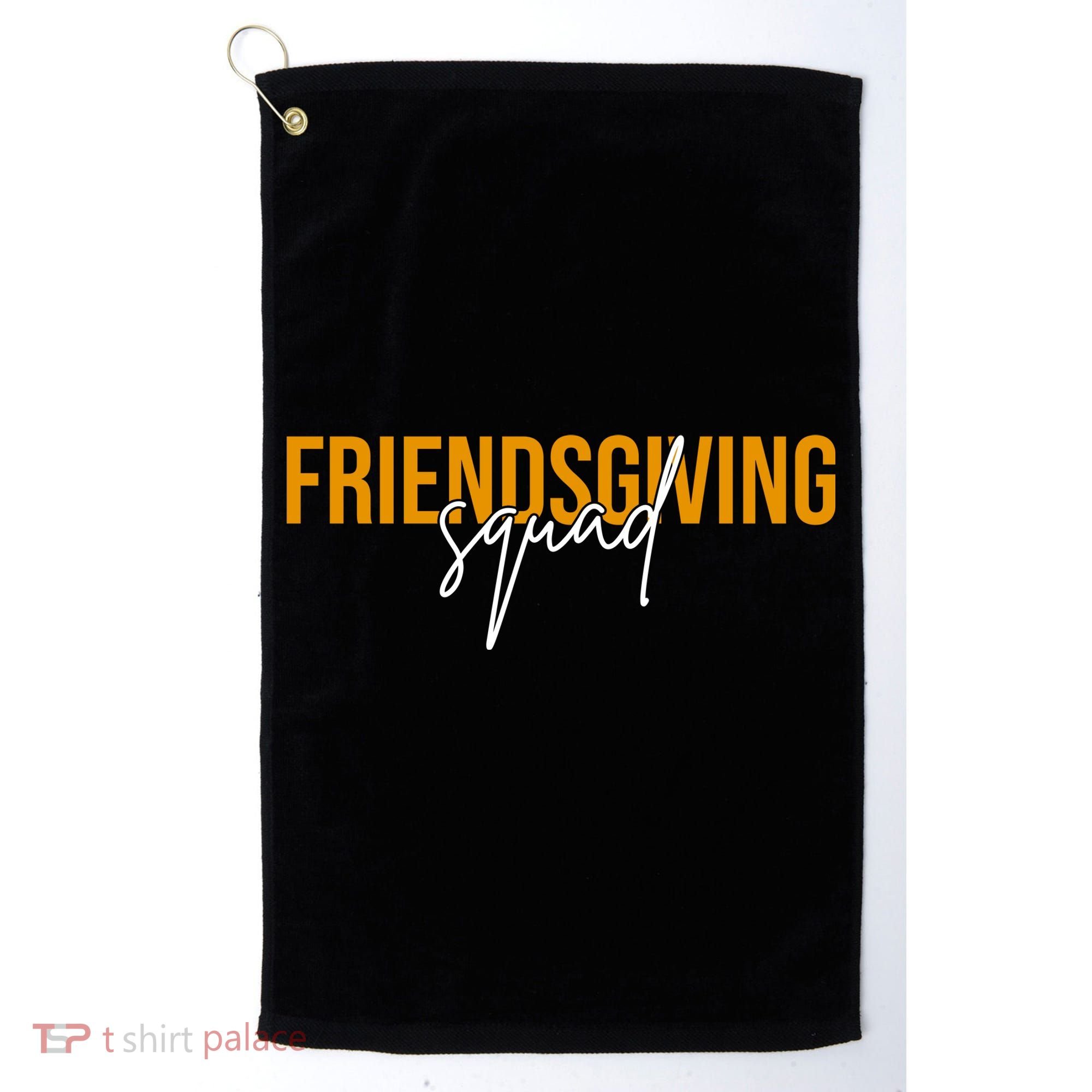 Friendsgiving Squad Holiday Gift Golf Towel