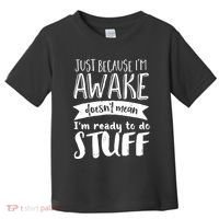 Funny Sarcastic Hoodie Not A Morning Person Hate Waking Up Toddler T-Shirt thumb 0