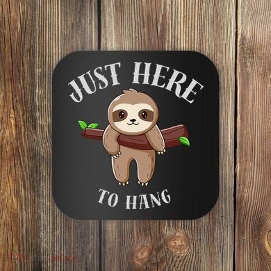 Fun Sloth Here To Hang ForwomanS Gift Coaster