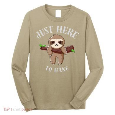 Fun Sloth Here To Hang ForwomanS Gift Long Sleeve Shirt