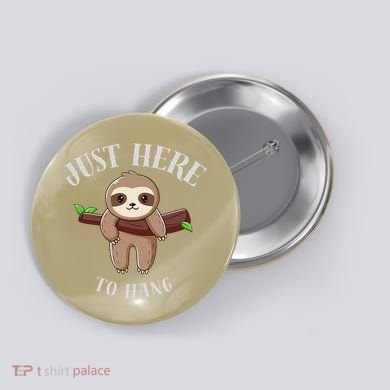 Fun Sloth Here To Hang ForwomanS Gift Button