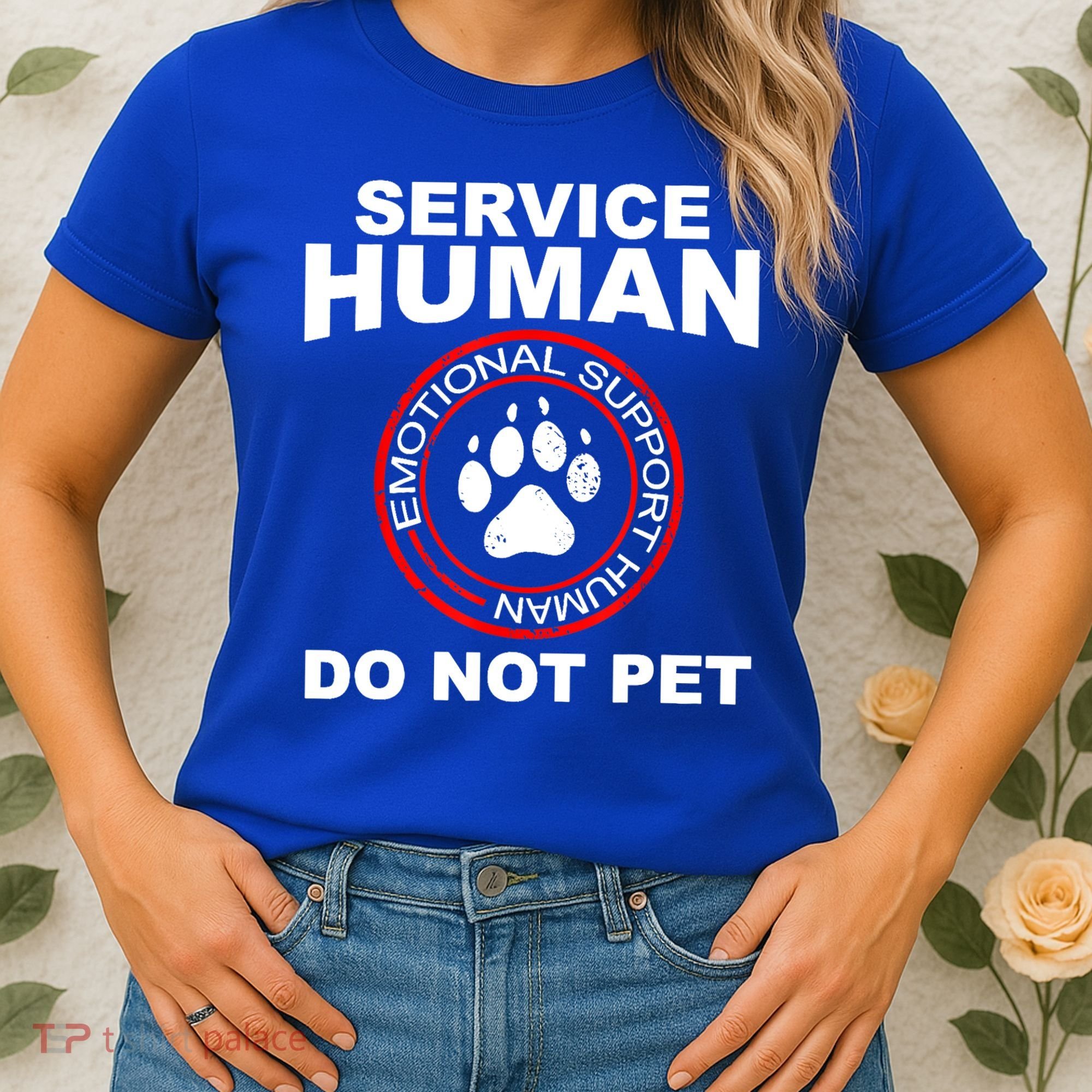 Funny Service Human Gift Funny Dog Owner Emotional Support Human Women's T-Shirt