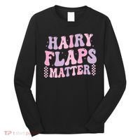 Funny Saying Hairy Flaps Matter Rude Joke Naughty Long Sleeve Shirt thumb 0