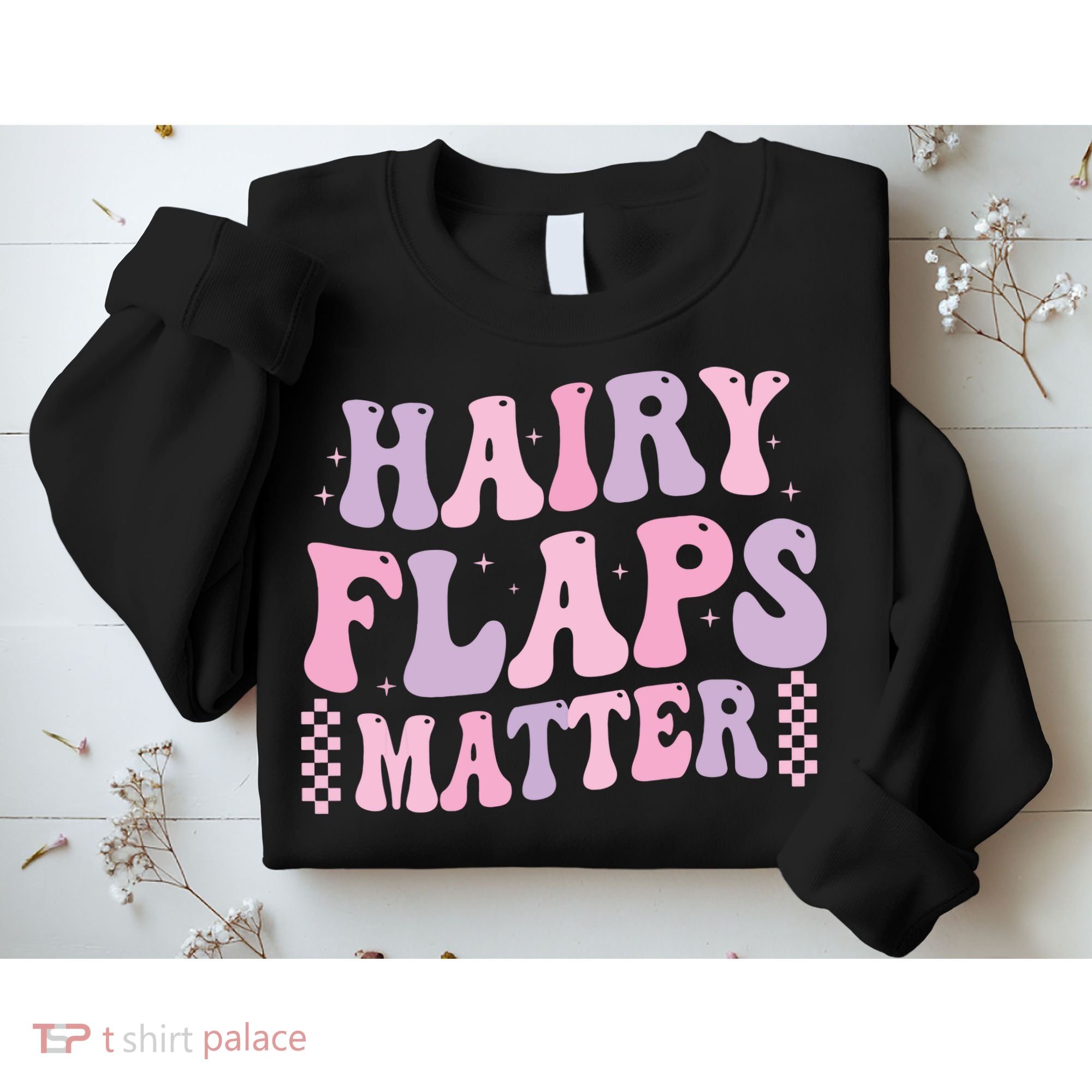 Funny Saying Hairy Flaps Matter Rude Joke Naughty Sweatshirt