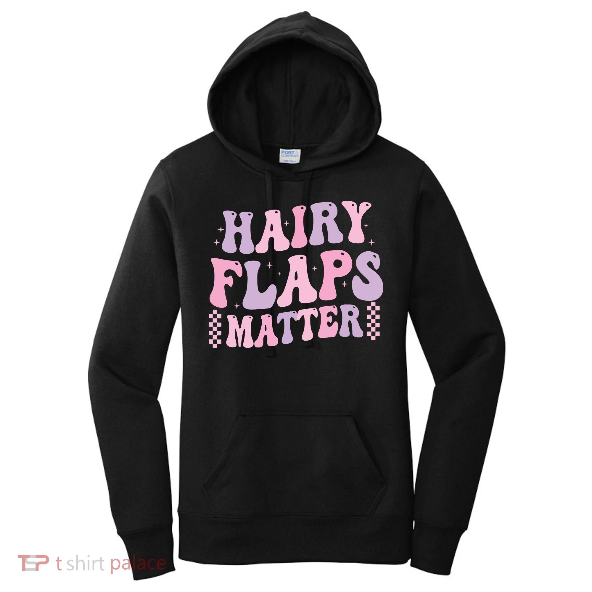Funny Saying Hairy Flaps Matter Rude Joke Naughty Women's Hoodie